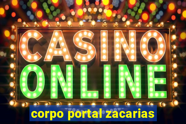 corpo portal zacarias